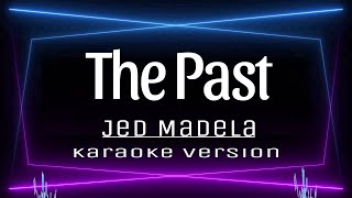 THE PAST  KARAOKE Jed Madela [upl. by Nytsirt]