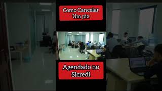 como cancelar um Pix agendado no sicredi [upl. by Anayd400]