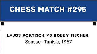 Lajos Portisch vs Bobby Fischer • Sousse  Tunisia 1967 [upl. by Oicafinob246]