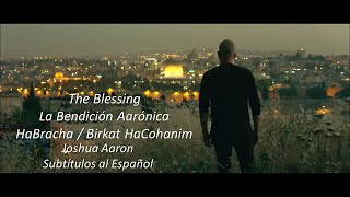 La Bendición Aaronica  The Blessing  Ha Bracha  Sutitulos al Español  by JoshuaAaron [upl. by Vig]