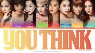 Girls’ Generation 소녀시대 You Think Color Coded Lyrics HanRomEng [upl. by Drake]