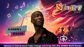 Episode 3 Gabriel Davis Talks College and Army Life  Our WORST DATE Stories [upl. by Conan]