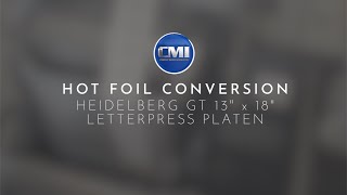 HOT FOIL CONVERSION  Heidelberg GT 13” x 18” Letterpress Platen [upl. by Peppi157]