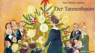 Hans Christian Andersen Der Tannenbaum  Weihnachtsgeschichte zum Einschlafen Hörbuch Weihnachten [upl. by Rehpotsirhcnhoj]