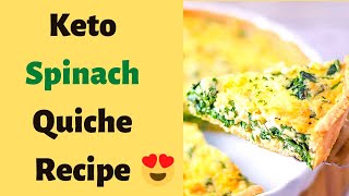 Keto Spinach Quiche Recipe  Cook This Low Carb Dish in Just 40 Minutes [upl. by Eardnaed]