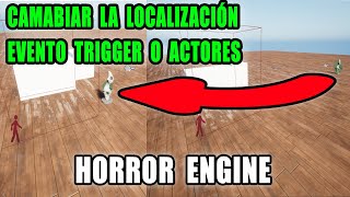 Como CAMBIAR la Localización  Ubicación del Trigger Box con Horror Engine en Unreal Engine 5 [upl. by Marybella]