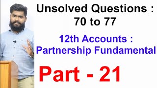 P21 ACCOUNTS  PARTNERSHIPFUNDAMENTALS  Unsolved Questions 7077Chapter 212th ClassNCERTCBSE [upl. by Etana]