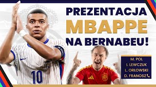 KYLIAN MBAPPE  PREZENTACJA W REALU MADRYT  POL LEWCZUK I ORŁOWSKI KOMENTUJĄ [upl. by Bertie]