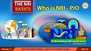 Who is NonResident Indian NRI amp Person of Indian Origin PIO  The NRI Basics with Mukesh Patel [upl. by Lennor624]