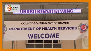 150 bed capacity Level 4 hospital opens door in Ruiru Kiambu [upl. by Ap]