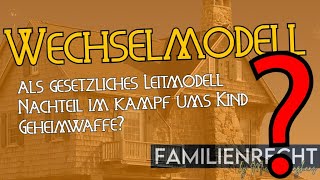 Wechselmodell als gesetzliches Leitmodell [upl. by Lenna]