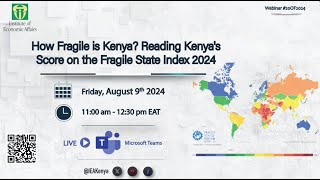 Webinar 20of2024 How Fragile is Kenya Reading Kenyas Score on the Fragile State Index [upl. by Ennasirk112]