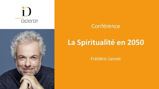 « La spiritualité en 2050 » par Frédéric Lenoir  Conférence [upl. by Acinomal]