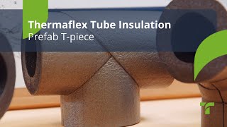 Prefab Tpiece  Thermaflex Tube Insulation EN [upl. by Yezdnil526]