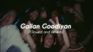 Gallan Goodiyan  Slowed  Reverb  ☆ [upl. by Andriana]