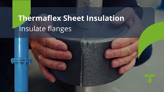 Insulate Flanges  Thermaflex Sheet Insulation EN [upl. by Aborn161]