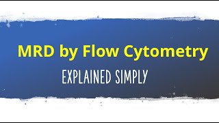 What is MRD by Flow Cytometry [upl. by Eardnoed]