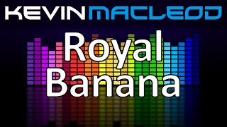 Kevin MacLeod Royal Banana [upl. by Adnawuj]