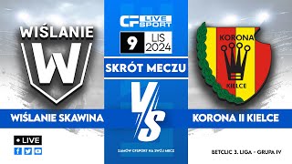 Skrót 🎬  Wiślanie Skawina  Korona II Kielce  09112024 [upl. by Fox]