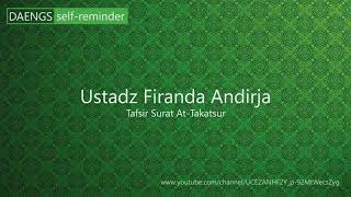 Daengs Self Reminder Ustadz Firanda Andirja Tafsir Juz 30 Surat At Takatsur [upl. by Blau662]