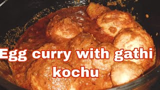 Yummy egg curry with gathi kochu recipe😘♥️dasguptas nest [upl. by Gord]