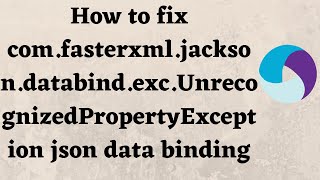 How to fix comfasterxmljacksondatabindexcUnrecognizedPropertyException json data binding [upl. by Bradlee]