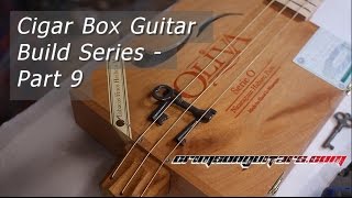 Building a Cigar Box Guitar  part 9 [upl. by Lundgren406]