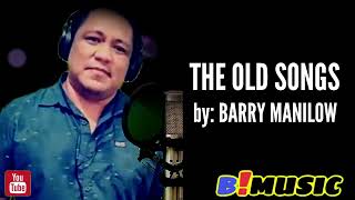 THE OLD SONG  BARRY MANILOW  COVER  BIMUSIC [upl. by Natam]