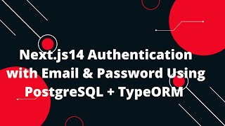 Nextjs 14 Tutorial 61 🚀 Nextjs14 Authentication with Email amp Password Using PostgreSQL  TypeORM [upl. by Mello16]