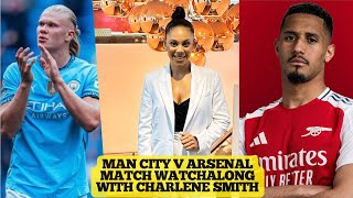 MAN CITY v ARSENAL MATCH WATCHALONG WITH CHARLENE SMITH [upl. by Hjerpe]