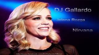 Jelena Rozga  Nirvana DJ Gallardo Club Remix 2013 [upl. by Nolita]