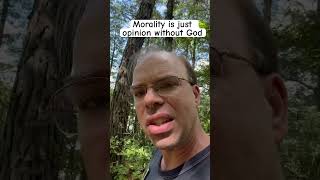 Morality Opinion without God christianityexplained morality god jesus [upl. by Repohtsirhc]