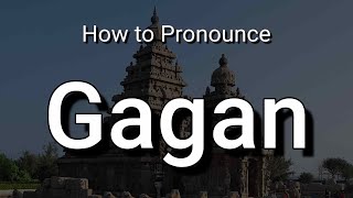 Gagan  Pronunciation and Meaning [upl. by Ynatirb888]