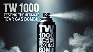 TW 1000  Test de la Bombe Lacrymogène Ultime [upl. by Ermengarde]