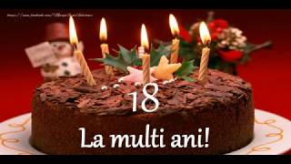 La multi ani 18 ani  Felicitare muzicala cu felicitari cu varsta de 18 ani [upl. by Giana294]