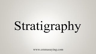 How To Say Stratigraphy [upl. by Einiffit695]