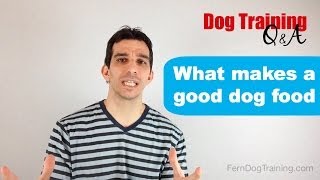 What Makes a Good Dog Food [upl. by Brad]