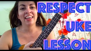 Respect Ukulele Lesson Chords Aretha Franklin [upl. by Wahs]