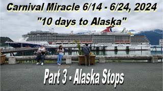 Carnival Miracle Part 3 June 1424 2024 Alaska cruise [upl. by Arriaes]