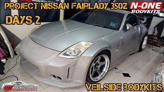 Days 2 project nissan fairlady 350z veilside bodykits [upl. by Erie676]