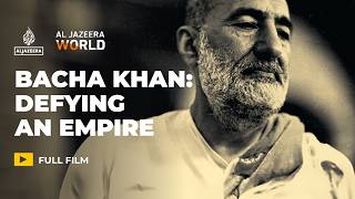 The Pashtun leader who peacefully defied the British Empire  Al Jazeera World Documentary [upl. by Aicertap]