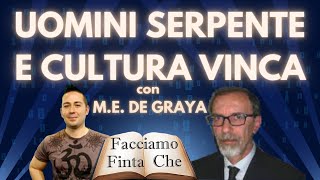 UOMINI SERPENTE E CULTURA VINCA con ME DE GRAYA [upl. by Iidnarb]