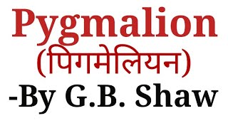 PYGMALION G B ShawGeorge Bernard ShawFull Analysis English Literature in Hindi [upl. by Neirbo]