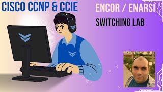 ENCOR20 CCIEEI20  CCNP 350401  Switching Lab  Arabic [upl. by Ebner]