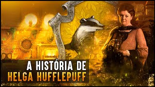 HOGWARTS UMA HISTÓRIA  HELGA HUFFLEPUFF [upl. by Toma]