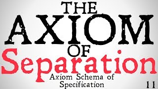 The Axiom of Separation Axiom Schema Axiomatic Set Theory [upl. by Doowrehs]