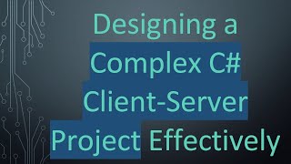 Designing a Complex C ClientServer Project Effectively [upl. by Skye]