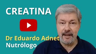 CREATINA PARA OS MÚSCULOS DE ADULTOS IDOSOS E JOVENS DR EDUARDO ADNET NUTRÓLOGO E PSIQUIATRA [upl. by Jeane]