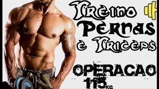 TREINO  Pernas e Tríceps  OPERAÇÃO115 [upl. by Annasoh676]