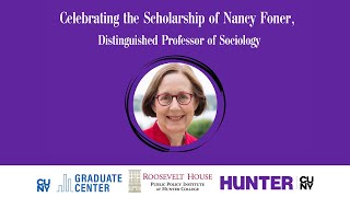 Celebrating the Scholarship of Nancy Foner [upl. by Eeryk223]